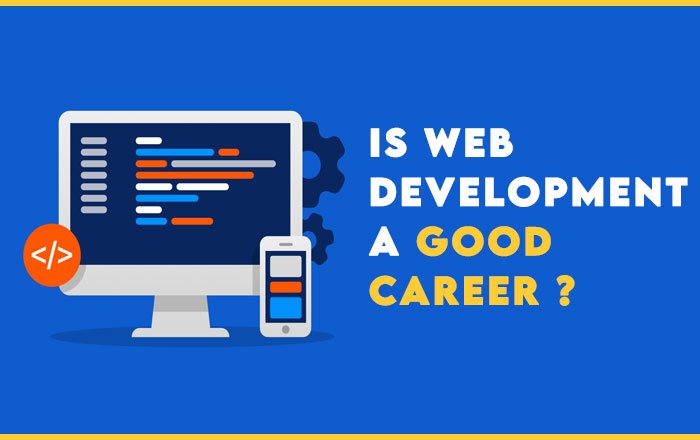 Is web Development A Good Career?